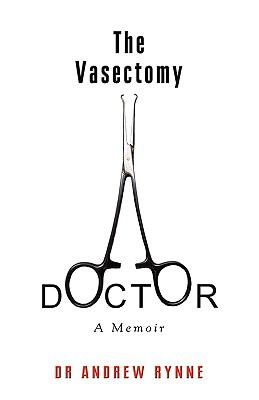 Vasectomy Doctor A Memoir  2005 9781856354837 Front Cover