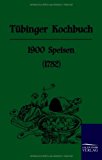 Tübinger Kochbuch: 1900 Speisen (1782) N/A 9783861950837 Front Cover