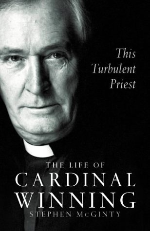 This Turbulent Priest The Life of Cardinal Winning  2003 9780002740838 Front Cover