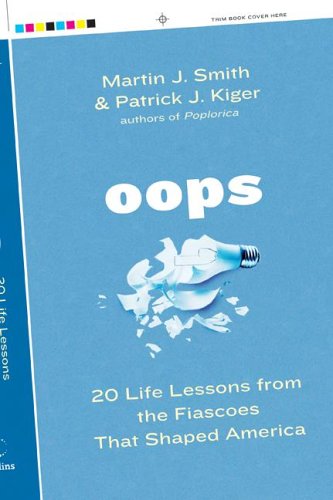 Oops 20 Life Lessons from the Fiascoes That Shaped America  2006 9780060780838 Front Cover