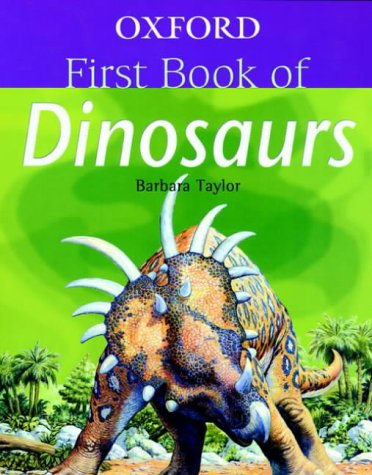 Oxford First Book of Dinosaurs (First Book) N/A 9780199109838 Front Cover