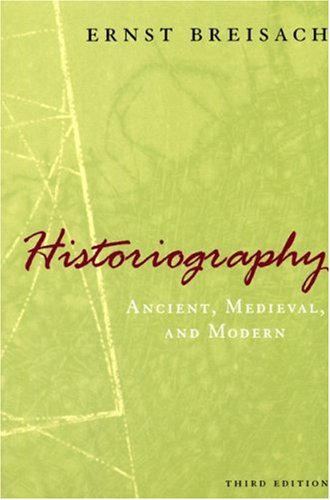 Historiography Ancient, Medieval, and Modern 3rd 2007 9780226072838 Front Cover