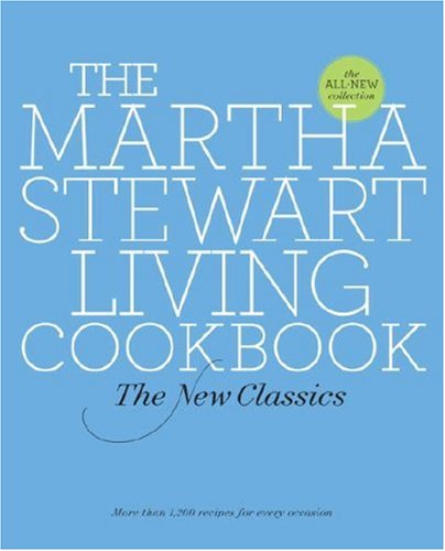 Martha Stewart Living Cookbook The New Classics  2007 9780307393838 Front Cover