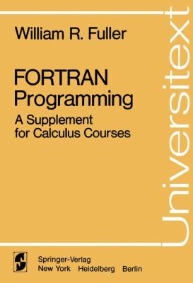FORTRAN Programming A Supplement for Calculus Course (Universitext)  1977 9780387902838 Front Cover