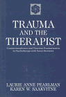 Trauma and the Therapist Countertransference and Vicarious Traumatization in Psychotherapy with Incest Survivors  1995 9780393701838 Front Cover