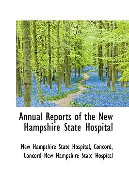 Annual Reports of the New Hampshire State Hospital N/A 9780559965838 Front Cover