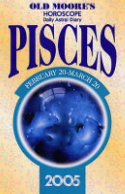 Old Moore's Horoscope Guide's for 2005 : Pisces  2003 9780572029838 Front Cover