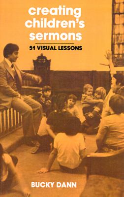 Creating Children's Sermons Fifty-One Visual Lessons N/A 9780664243838 Front Cover