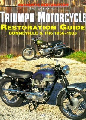 Triumph Motorcycle Restoration Guide Bonneville and TR6 1956-83  1997 9780760301838 Front Cover