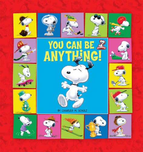 Peanuts: You Can Be Anything!  N/A 9780762435838 Front Cover