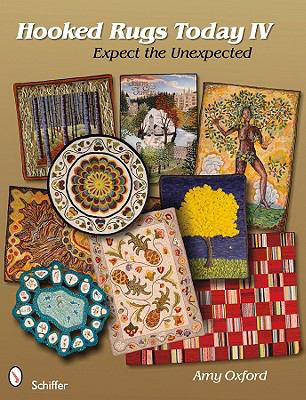 Hooked Rugs Today IV Expect the Unexpected  2009 9780764332838 Front Cover