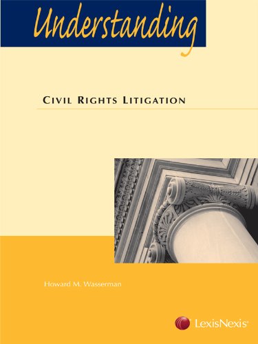 Understanding Civil Rights Litigation:   2013 9780769845838 Front Cover