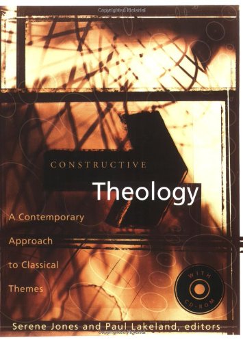 Constructive Theology A Contemporary Approach to Classical Themes  2004 9780800636838 Front Cover