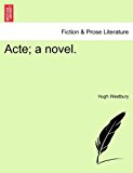 Acte; a Novel  N/A 9781240899838 Front Cover
