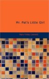 Mr. Pat's Little Girl A Story of the Arden Foresters N/A 9781426486838 Front Cover