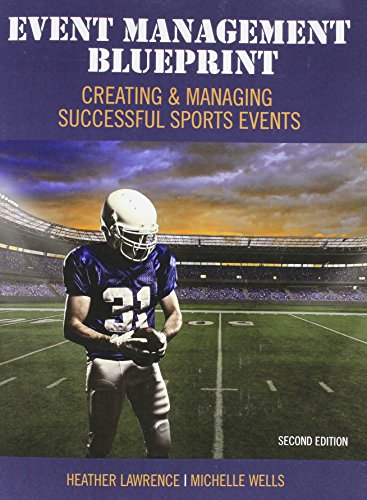 Event Management Blueprint Creating and Managing Successful Sports Events 2nd (Revised) 9781465278838 Front Cover