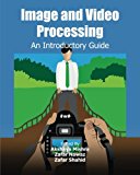 Image and Video Processing An Introductory Guide N/A 9781477554838 Front Cover