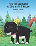 How the Dog Came to Live at the Z House  N/A 9781479365838 Front Cover