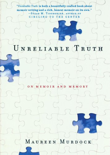 Unreliable Truth On Memoir and Memory  2003 9781580050838 Front Cover