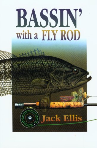Bassin' with a Fly Rod   2003 9781585745838 Front Cover