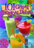 101 Great Tropical Drinks N/A 9781597005838 Front Cover