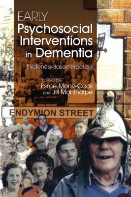 Early Psychosocial Interventions in Dementia Evidence-Based Practice  2008 9781843106838 Front Cover