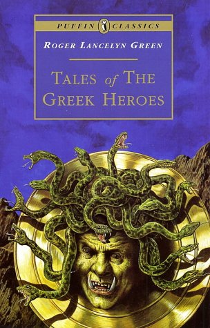 Tales of the Greek Heroes Retold from the Ancient Authors  1994 (Abridged) 9780140366839 Front Cover