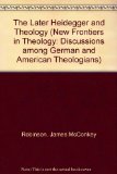 Later Heidegger and Theology  Reprint  9780313207839 Front Cover
