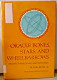Oracle Bones, Stars, and the Wheelbarrows : Ancient Chinese Science and Technology  1982 9780395320839 Front Cover