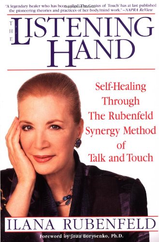 Listening Hand Self-Healing Through the Rubenfeld Synergy Method of Talk and Touch Reprint  9780553379839 Front Cover