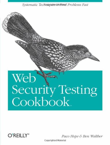 Web Security Testing Cookbook Systematic Techniques to Find Problems Fast  2008 (Revised) 9780596514839 Front Cover