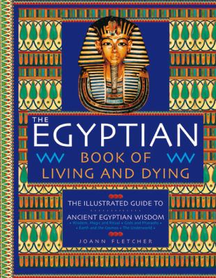 Egyptian Book of Living and Dying The Illustrated Guide to Ancient Egyptian Wisdom N/A 9780785828839 Front Cover