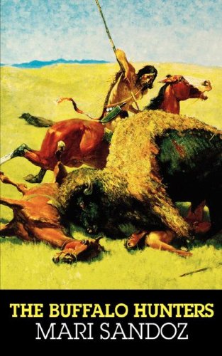 Buffalo Hunters The Story of the Hide Men  1978 9780803258839 Front Cover