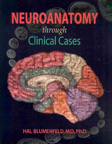 Neuroanatomy Through Clinical Cases:  2010 9780878933839 Front Cover