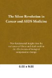 Silent Revolution in Cancer and AIDS Medicine   2008 9781436350839 Front Cover