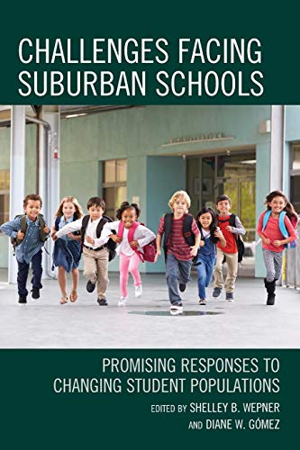 Challenges Facing Suburban Schools Promising Responses to Changing Student Populations  2017 9781475832839 Front Cover