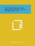 Theosophical Path Magazine, V29, No. 1-6, July to December 1925  N/A 9781494121839 Front Cover