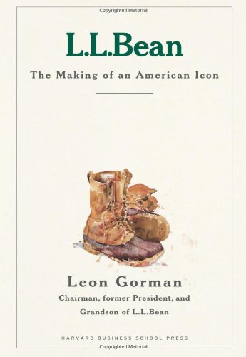 L. L. Bean The Making of an American Icon  2007 9781578511839 Front Cover