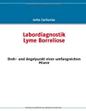 Labordiagnostik Lyme Borreliose: Dreh- und Angelpunkt einer umfangreichen Misere N/A 9783839135839 Front Cover