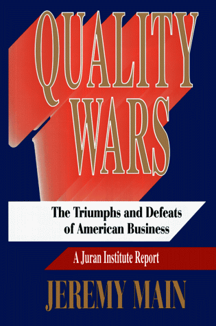 Quality Wars The Triumphs and Defeats of American Business  1994 9780029166840 Front Cover