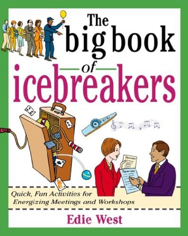 Big Book of Icebreakers: Quick, Fun Activities for Energizing Meetings and Workshops   2000 9780071349840 Front Cover