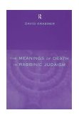 Meanings of Death in Rabbinic Judaism   1999 9780415211840 Front Cover