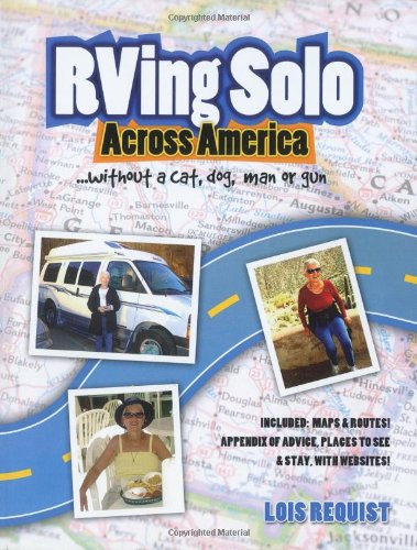 RVing Solo Across America ... without a cat, dog, man, or Gun  N/A 9780557133840 Front Cover
