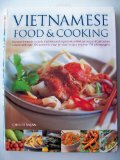 Vietnamese Food and Cooking : Discover the Exotic Culture, Traditions and Ingredients of Vietnamese and Cambodian Cuisine with over 150 Authentic Step-By-Step Recipes and over 750 Photographs  2006 9780681375840 Front Cover