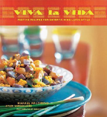 Viva la Vida Festive Recipes for Entertaining Latin-Style  2002 9780811831840 Front Cover
