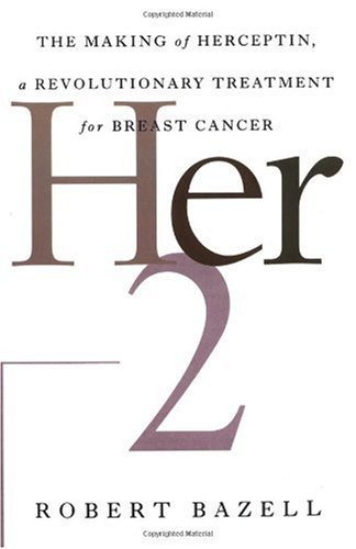 Her-2 The Making of Herceptin, a Revolutionary Treatment for Breast Cancer N/A 9780812991840 Front Cover