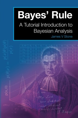 Bayes' Rule: A Tutorial Introduction to Bayesian Analysis  2013 9780956372840 Front Cover