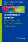 Nuclear Medicine Technology: Review Questions for the Board Examinations  2013 9783642382840 Front Cover