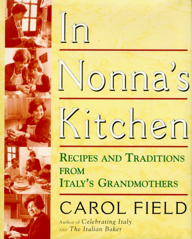 In Nonna's Kitchen Recipes and Traditions from Italy's Grandmothers  1997 9780060171841 Front Cover