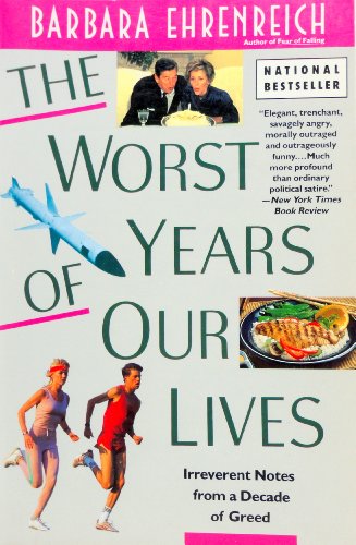 Worst Years of Our Lives Irreverent Notes from a Decade of Greed N/A 9780060973841 Front Cover
